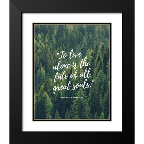 Arthur Schopenhauer Quote: All Great Souls Black Modern Wood Framed Art Print with Double Matting by ArtsyQuotes