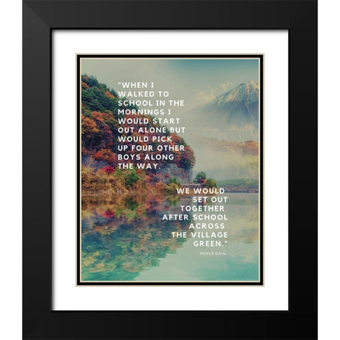 Roald Dahl Quote: Start Out Alone Black Modern Wood Framed Art Print with Double Matting by ArtsyQuotes