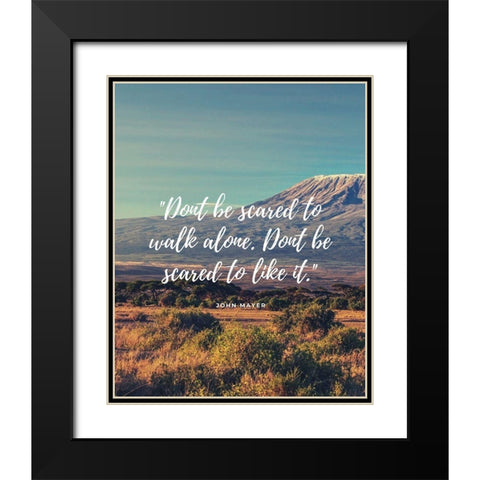 John Mayer Quote: Scared Black Modern Wood Framed Art Print with Double Matting by ArtsyQuotes