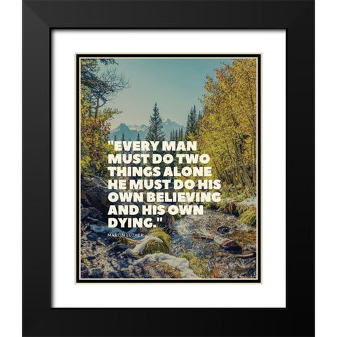 Martin Luther Quote: His Own Believing Black Modern Wood Framed Art Print with Double Matting by ArtsyQuotes