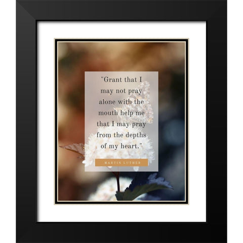 Martin Luther Quote: Pray Alone Black Modern Wood Framed Art Print with Double Matting by ArtsyQuotes