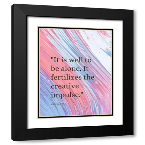 Max Nordau Quote: Creative Impulse Black Modern Wood Framed Art Print with Double Matting by ArtsyQuotes