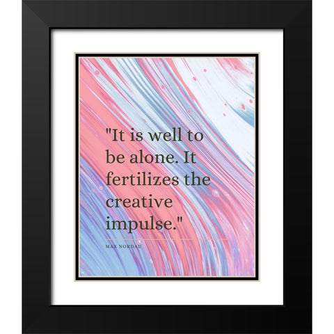 Max Nordau Quote: Creative Impulse Black Modern Wood Framed Art Print with Double Matting by ArtsyQuotes