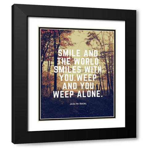 Jazlyn Roehl Quote: The World Smiles Black Modern Wood Framed Art Print with Double Matting by ArtsyQuotes