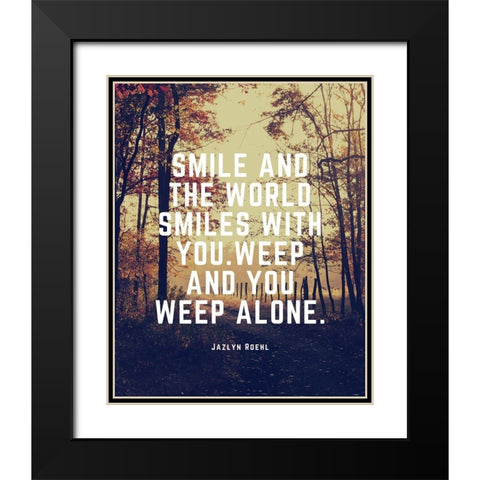 Jazlyn Roehl Quote: The World Smiles Black Modern Wood Framed Art Print with Double Matting by ArtsyQuotes