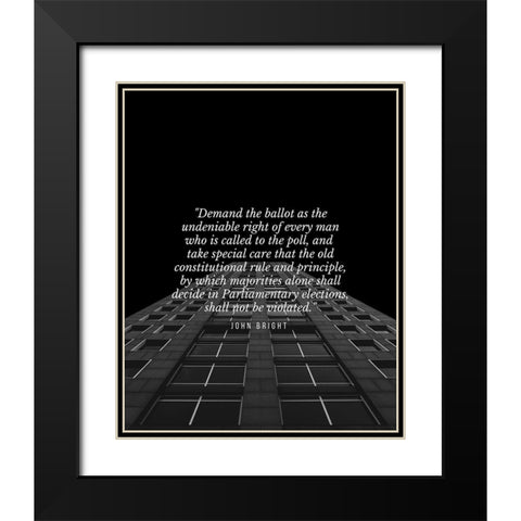 John Bright Quote: The Undeniable Right Black Modern Wood Framed Art Print with Double Matting by ArtsyQuotes