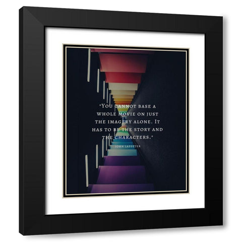 John Lasseter Quote: Imagery Alone Black Modern Wood Framed Art Print with Double Matting by ArtsyQuotes