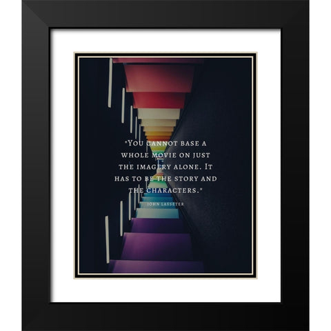 John Lasseter Quote: Imagery Alone Black Modern Wood Framed Art Print with Double Matting by ArtsyQuotes