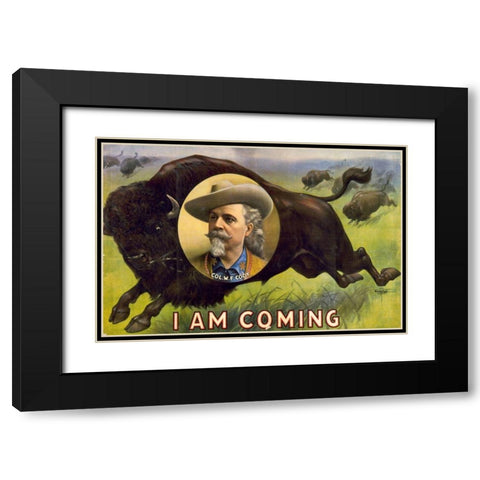 I am coming Col. W.F. Cody Black Modern Wood Framed Art Print with Double Matting by Buffalo Bills Wild West Show Poster