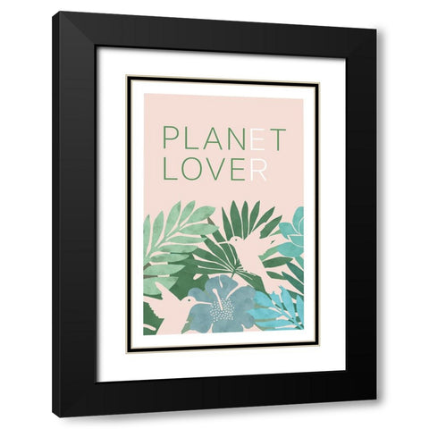Love Our Planet I Black Modern Wood Framed Art Print with Double Matting by Kouta, Flora