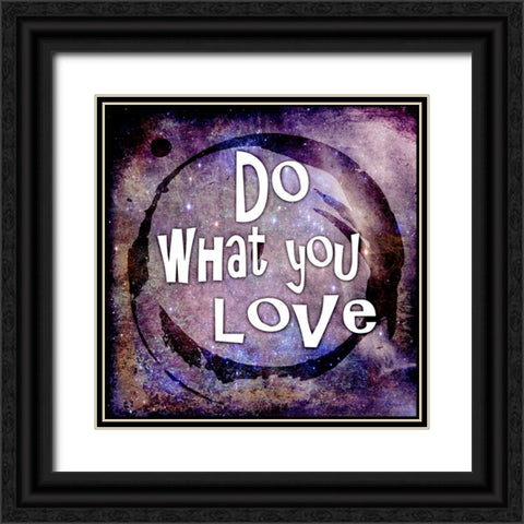 Cosmic - Do What You Love Black Ornate Wood Framed Art Print with Double Matting by LightBoxJournal