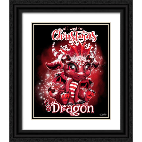All I want for Christmas is a Dragon Black Ornate Wood Framed Art Print with Double Matting by Sheena Pike Art