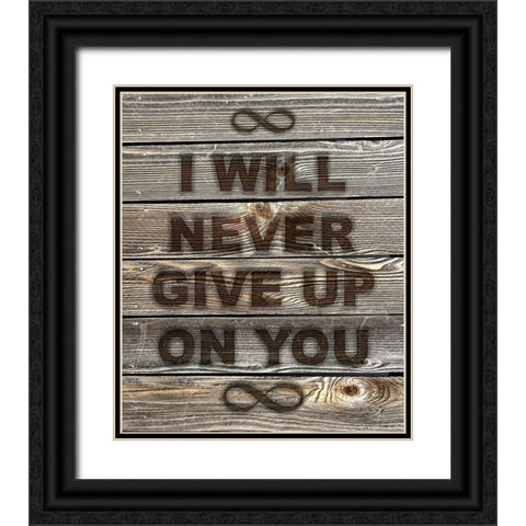 I Will Never Give Up On You Black Ornate Wood Framed Art Print with Double Matting by Lavoie, Tina