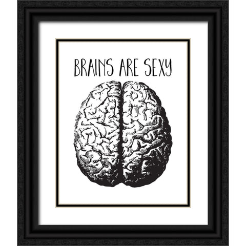 Brains are Sexy black Black Ornate Wood Framed Art Print with Double Matting by Lavoie, Tina