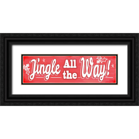 Jingle all the Way Sign Black Ornate Wood Framed Art Print with Double Matting by Wade, Valarie
