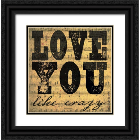 Love You Like Crazy Black Ornate Wood Framed Art Print with Double Matting by DiPaolo, Dan