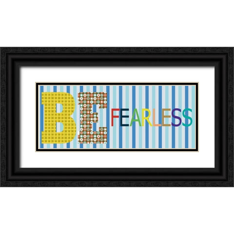 Be Fearless Panel Black Ornate Wood Framed Art Print with Double Matting by Gibbons, Lauren