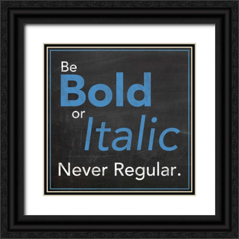 Be Bold Black Ornate Wood Framed Art Print with Double Matting by Gibbons, Lauren