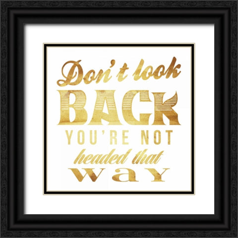 Dont look back gold Black Ornate Wood Framed Art Print with Double Matting by Grey, Jace