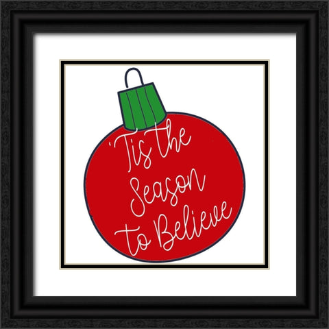 Tis The Season To Believe Black Ornate Wood Framed Art Print with Double Matting by Allen, Kimberly