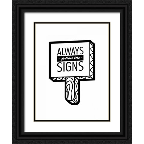 Follow The Signs 2 Black Ornate Wood Framed Art Print with Double Matting by OnRei