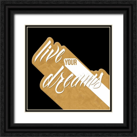 Live Your Dreams Gold Black Ornate Wood Framed Art Print with Double Matting by OnRei