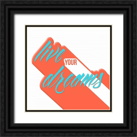 Live Your Dreams Black Ornate Wood Framed Art Print with Double Matting by OnRei