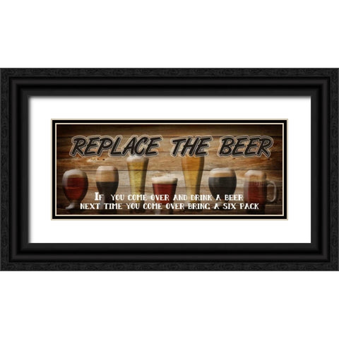 Replace The Beer Black Ornate Wood Framed Art Print with Double Matting by Greene, Taylor