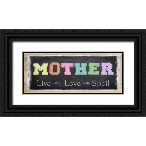 MOTHER LIVE LOVE SPOIL ver2 Black Ornate Wood Framed Art Print with Double Matting by Greene, Taylor