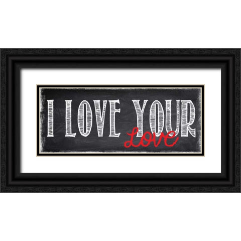 YOUR LOVE Black Ornate Wood Framed Art Print with Double Matting by Greene, Taylor