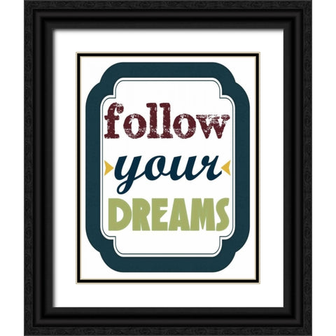 Follow Your Dreams Black Ornate Wood Framed Art Print with Double Matting by Greene, Taylor