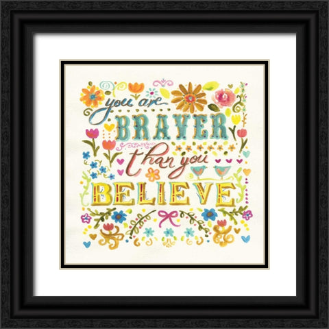 You Are Braver Black Ornate Wood Framed Art Print with Double Matting by Robinson, Carol