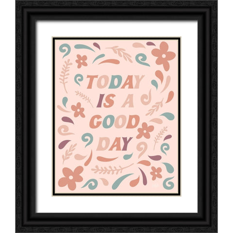 Today is a Good Day Black Ornate Wood Framed Art Print with Double Matting by Carpentieri, Natalie