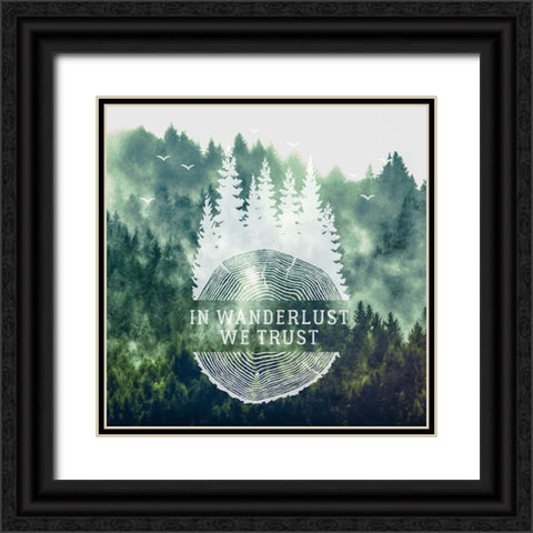 In Wanderlust We Trust Quote Vintage Woods Black Ornate Wood Framed Art Print with Double Matting by Nature Magick