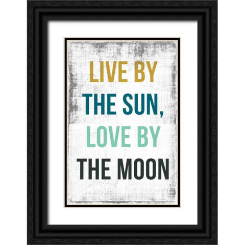Live By the Sun Love by the Moon Black Ornate Wood Framed Art Print with Double Matting by PI Studio