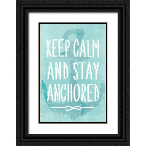 Keep Calm and Stay Anchored Black Ornate Wood Framed Art Print with Double Matting by PI Galerie