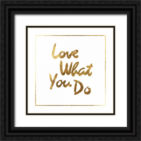 Love what you do Black Ornate Wood Framed Art Print with Double Matting by PI Studio