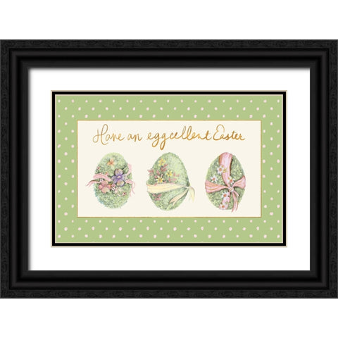 Have An Eggcellent Easter Black Ornate Wood Framed Art Print with Double Matting by Gaynor, Janice