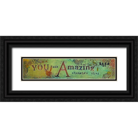 You Are Amazing Black Ornate Wood Framed Art Print with Double Matting by Kinnison, Carolyn