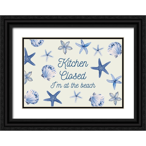 Kitchen Closed Im At The Beach Black Ornate Wood Framed Art Print with Double Matting by Loreth, lanie