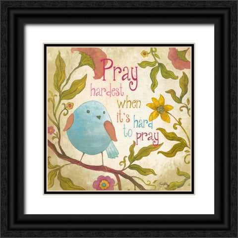 Pray Hardest Black Ornate Wood Framed Art Print with Double Matting by Medley, Elizabeth