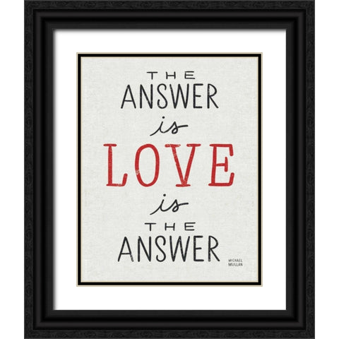 The Answer is Love Black Ornate Wood Framed Art Print with Double Matting by Mullan, Michael