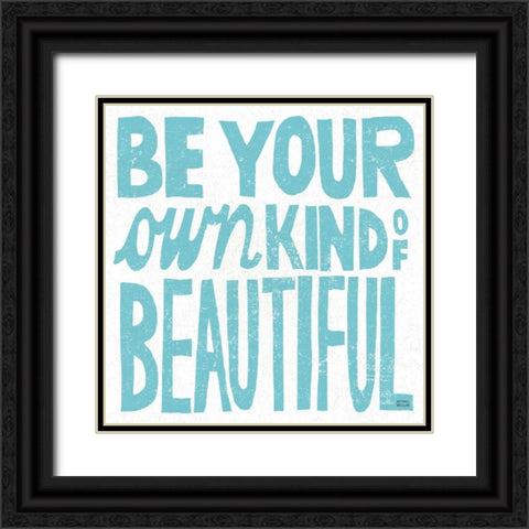 Be Your Own Kind of Beautiful Black Ornate Wood Framed Art Print with Double Matting by Mullan, Michael