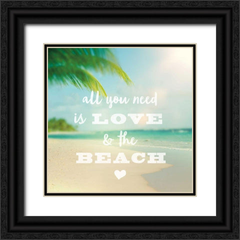 All You Need is Beach Black Ornate Wood Framed Art Print with Double Matting by Schlabach, Sue