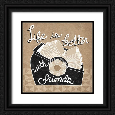 Life is Better with Friends Taupe Black Ornate Wood Framed Art Print with Double Matting by Urban, Mary