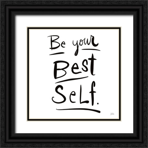 Be Your Best Self Black Ornate Wood Framed Art Print with Double Matting by Averinos, Melissa