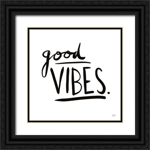 Good Vibes Black Ornate Wood Framed Art Print with Double Matting by Averinos, Melissa