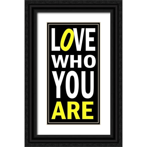 Love Who You Are Black Ornate Wood Framed Art Print with Double Matting by James, Andrea