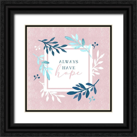 Always Have Hope Black Ornate Wood Framed Art Print with Double Matting by Tyndall, Elizabeth
