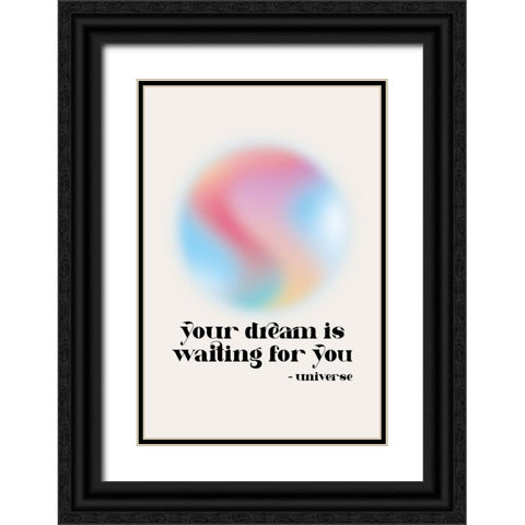 Your Dream is Waiting Black Ornate Wood Framed Art Print with Double Matting by JJ Design